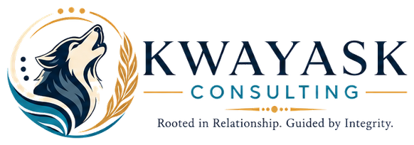 Kwayask Consulting - Rooted in Relationship. Guided by Integrity.